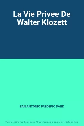 Couverture du produit · La Vie Privee De Walter Klozett