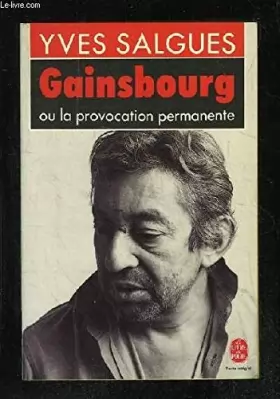 Couverture du produit · Gainsbourg, ou la provocation permanente