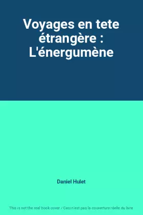 Couverture du produit · Voyages en tete étrangère : L'énergumène