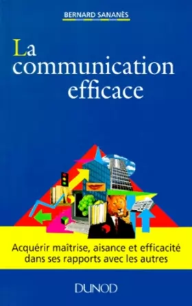 Couverture du produit · LA COMMUNICATION EFFICACE. 2ème édition