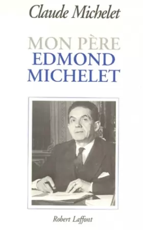 Couverture du produit · Mon père Edmond Michelet
