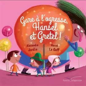 Couverture du produit · Gare à l'ogresse, Hansel et Gretel !