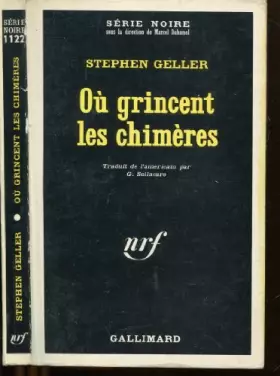 Couverture du produit · Ou grincent les chimeres. collection : serie noire n° 1122