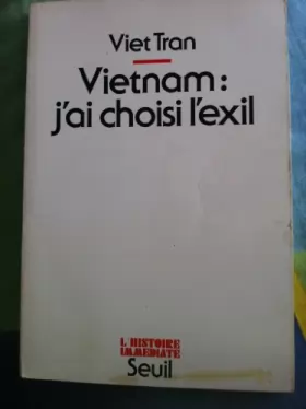 Couverture du produit · Vietnam, j'ai choisi l'exil