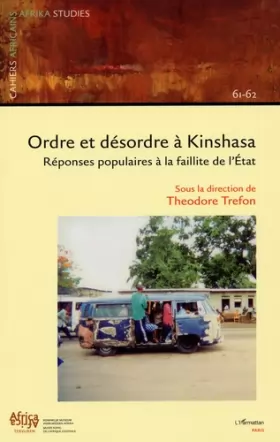 Couverture du produit · Ordre et désordre à Kinshasa (n°61-62): Réponses populaires à la faillite de l'Etat