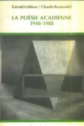 Couverture du produit · Poèsie acadienne, 1948 - 1988