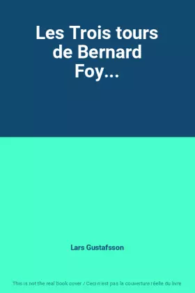 Couverture du produit · Les Trois tours de Bernard Foy...
