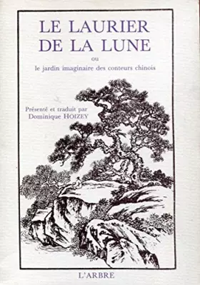 Couverture du produit · Le laurier de la lune ou le jardin imaginaire des conteurs chinois