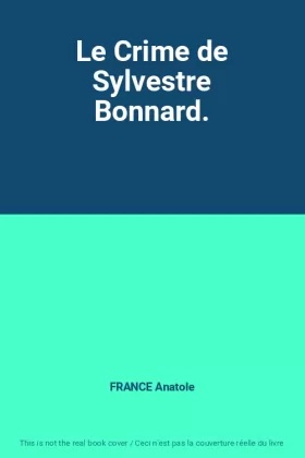 Couverture du produit · Le Crime de Sylvestre Bonnard.