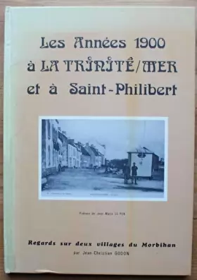 Couverture du produit · Les Années 1900 à la Trinité-sur-Mer et à Saint-Philibert
