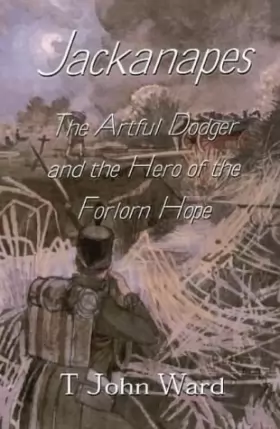 Couverture du produit · Jackanapes: The 'Artful Dodger' and the Hero of the Forlorn Hope