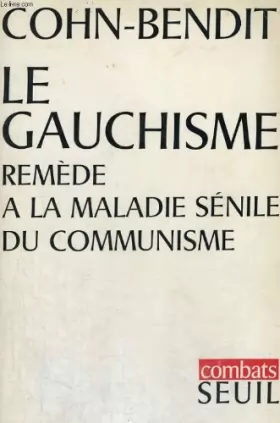 Couverture du produit · Le Gauchisme Remède À La Maladie Sénile Du Communisme