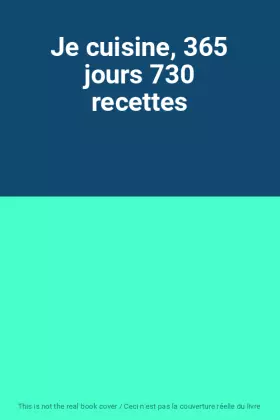 Couverture du produit · Je cuisine, 365 jours 730 recettes