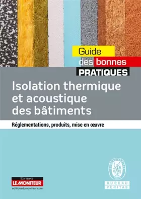 Couverture du produit · Isolation thermique et acoustique des bâtiments: Réglementation, produits, mise en oeuvre