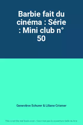 Couverture du produit · Barbie fait du cinéma : Série : Mini club n° 50