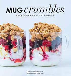 Couverture du produit · Mug Crumbles: Ready in 3 minutes in the microwave!