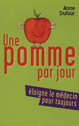 Couverture du produit · UNE pomme CHAQUE JOUR ÉLOIGNE LE MÉDECIN POUR TOUJOURS
