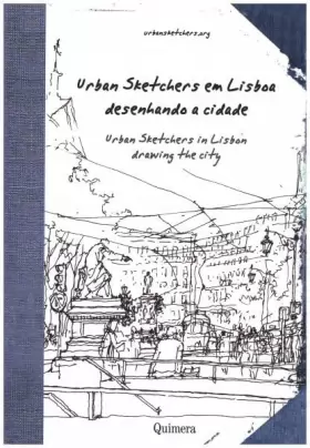 Couverture du produit · Urban Sketchers em Lisboa - Desenhando a Cidade Urban Sketchers in Lisbon - Drawing the City