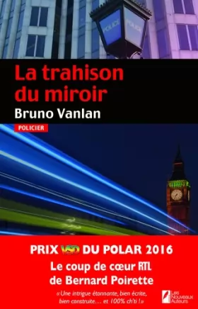 Couverture du produit · La trahison du miroir. Coup de coeur du jury. Prix VSD polar 2016