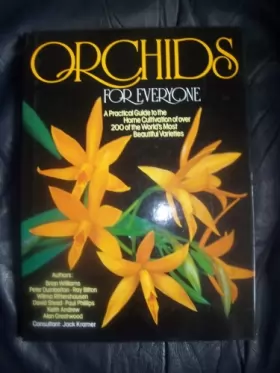 Couverture du produit · Orchids for Everyone - A Practical Guide to the Home Cultivation of over 200 of the World's Most Beautiful Varieties
