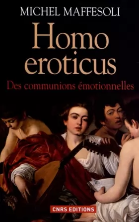 Couverture du produit · Homo Eroticus. Des communions émotionnelles