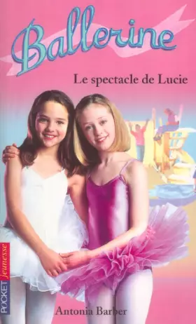 Couverture du produit · Ballerine, numéro 12 : Le Spectacle de Lucie