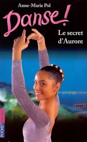 Couverture du produit · Danse Tome 22 : Le secret d'Aurore