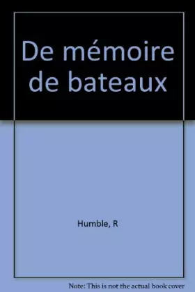 Couverture du produit · De mémoire de... Bateaux : Les hommes du voyage et leur art de la mer