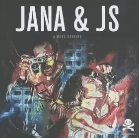 Couverture du produit · Jana & JS: A murs ouverts