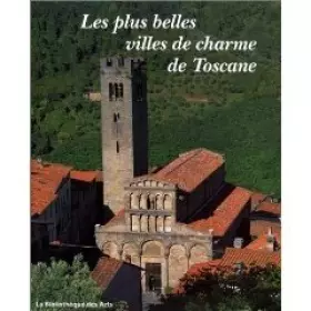 Couverture du produit · Les Plus Belles Villes de charme de Toscane