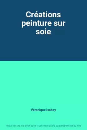 Couverture du produit · Créations peinture sur soie