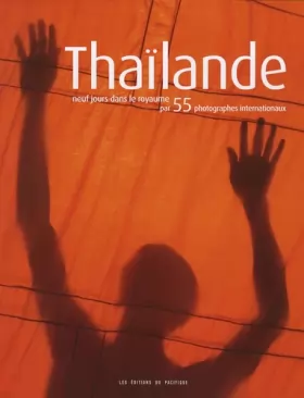 Couverture du produit · Thaïlande. 9 jours dans le royaume par 55 photographes internationaux