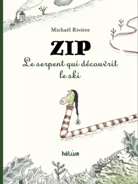 Couverture du produit · Zip, le serpent qui découvrit le ski