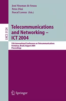 Couverture du produit · Telecommunications And Networking - ICT 2004: 11th International Conference on Telecommunications, Fortaleza, Brazil, August 1-