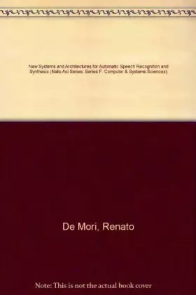 Couverture du produit · New Systems and Architectures for Automatic Speech Recognition and Synthesis (NATO Asi Series: Series F: Computer & Systems Sci