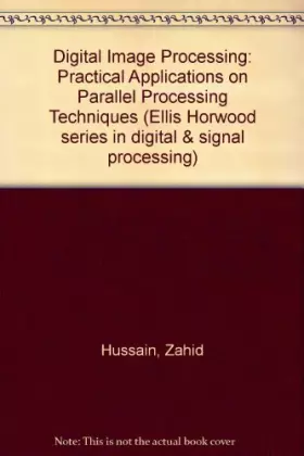 Couverture du produit · Digital Image Processing: Practical Applications of Parallel Processing Techniques