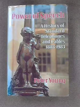 Couverture du produit · Power of Speech: A History of Standard Telephones and Cables 1883-1983