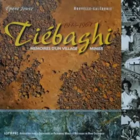 Couverture du produit · Tiébaghi , Mémoires d'un village minier
