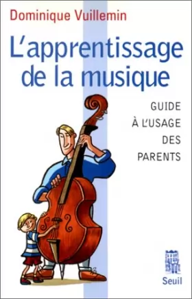 Couverture du produit · L'Apprentissage de la musique : Guide à l'usage des parents