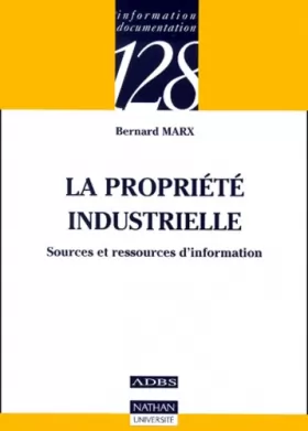 Couverture du produit · La propriété industrielle : Sources et ressources d'information