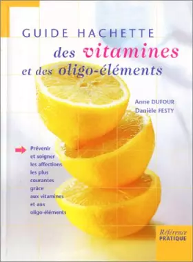 Couverture du produit · Guide Hachette des vitamines et des oligo-éléments