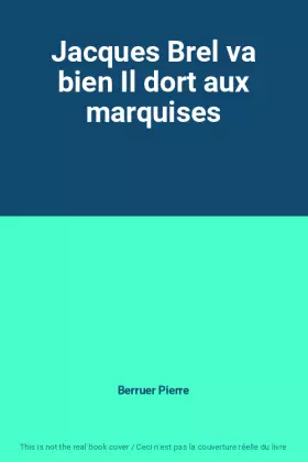 Couverture du produit · Jacques Brel va bien Il dort aux marquises