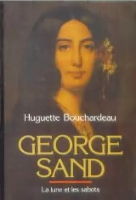 Couverture du produit · George Sand. La lune et les sabots