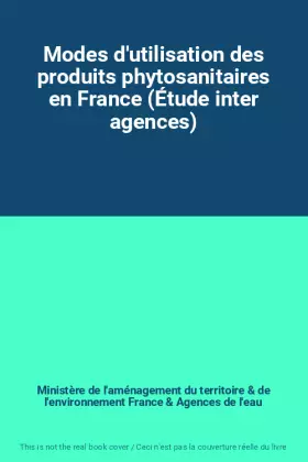 Couverture du produit · Modes d'utilisation des produits phytosanitaires en France (Étude inter agences)
