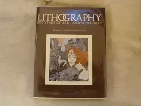 Couverture du produit · Lithography: 200 Years of Art, History and Technique