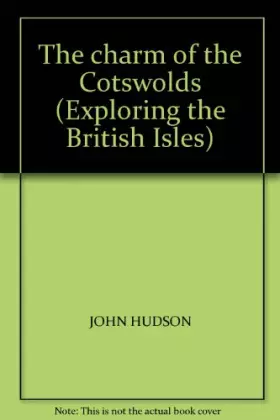 Couverture du produit · THE CHARM OF THE COTSWOLDS (EXPLORING THE BRITISH ISLES)
