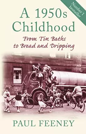 Couverture du produit · 1950s Childhood (Memories): From Tin Baths To Bread And Dripping