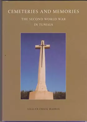 Couverture du produit · Cemeteries and Memories: The second World War in Tunisia