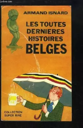 Couverture du produit · Les Toutes dernières histoires belges (Collection Super rire)