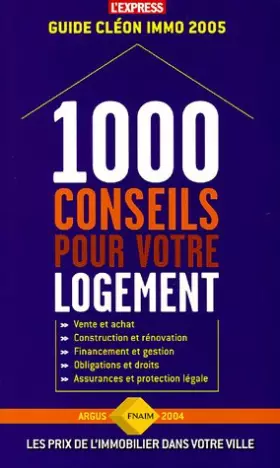 Couverture du produit · 1000 conseils pour votre logement : Guide Cléon immo 2005